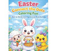 Easter Connect the Dots coloring Fun: Dot-to-Dot & Coloring Activity Book for Kids