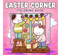 Easter Corner Coloring Book: Cheerful Playful Chicks Coloring Pages with Blooming Flowers and Delightful Holiday Cheer for All Ages