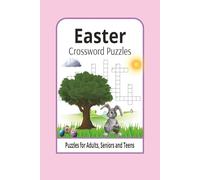 Easter Crossword Puzzles: Crossword Puzzles with Easy to Read Print about Easter, Colors, Activities And More | 6x9 inches, 120 pages | 50+ Puzzles