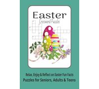 Easter Crossword Puzzles: Easter Crossword Puzzle | Relax, Enjoy & Reflect on Easter Fun Facts | Puzzles for Seniors, Adults & Teens | 6x9 inches, 120 pages | 50+ Puzzles | Easy to Read Print