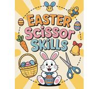 Easter Cutting Practice Workbook for Kids: Scissor Skills Activities for Toddlers and Preschoolers | Easy-to-Cut Easter Animals, Eggs and Spring Shapes | Ages 3-6