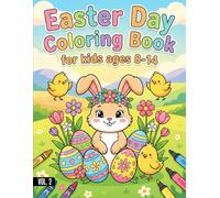 Easter Day Coloring Book for Kids Ages 8-14 Vol.2: Fun, Creative & Detailed Easter Coloring Pages with Bunnies, Eggs, Spring Scenes, and Holiday Activities