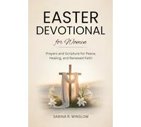 Easter Devotional for Women: Prayers and Scripture for Peace, Healing, and Renewed Faith