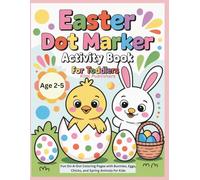 Easter Dot Marker Activity Book for Toddlers: Fun Do-A-Dot Coloring Pages with Bunnies, Eggs, Chicks, and Spring Animals for Kids Ages 2-5