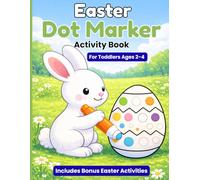Easter Dot Marker Activity Book: Fun Dab, Dot, and Count Activities for Toddlers Ages 2-4