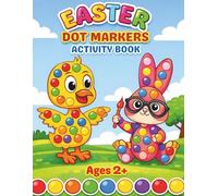 Easter Dot Marker Coloring Book for Kids Ages 2-4: Big Dot Do-A-Dot Activities for Toddlers & Preschoolers Ages 2-4 | Easter Learning Fun
