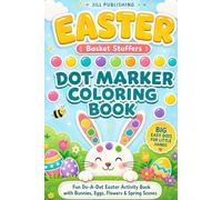 Easter Dot Marker Coloring Book for Toddlers Ages 2-4: Fun Do-A-Dot Easter Activity Book with Bunnies, Eggs, Flowers & Spring Scenes | Easter Basket Stuffer for Boys & Girls