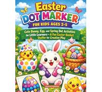 Easter Dot Marker for Kids Ages 2-5: Cute Bunny, Egg and Spring Dot Activities for Little Learners - A Fun Easter Basket Stuffer for Creative Play