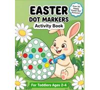 Easter Dot Markers Activity Book: 50 Big and Easy Art Dots for Toddlers Ages 2-4