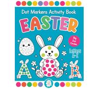 Easter Dot Markers Activity Book for Kids Ages 2+: Cute Basket Stuffer Toddlers Coloring Book with ABC Letters | Easy Guided Big Dots