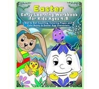 Easter Early Learning Workbook for Kids Ages 4-8: Dot to Dot Counting, Coloring Pages and Cute Bunny & Easter Egg Characters: Spring Activity Book for ... Connect the Dots & Fine Motor Skills