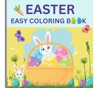 EASTER EASY COLORING BOOK: Simple and pretty designs for Girls and Boys Ages 3 - 6 and 6 -8