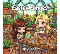 Easter Echoes: A Cute Chibi Easter Coloring Book for Kids and Adults: Featuring Spring Flower Markets, Garden Picnics, and Whimsical Tea Parties