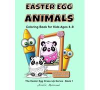 Easter Egg Animals Coloring Book for Kids Ages 4-8: 35 Easy and Cute Easter Coloring Pages | Big Bold Lines | Simple Designs | Single-Sided Pages | Perfect Easter Gift for Kids