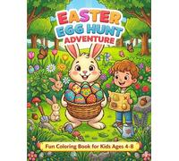Easter Egg Hunt Adventure for Kids Ages 4-8: Easter Bunny Coloring Book with Hidden Eggs, Spring Garden Scenes, Fun Story and Cute Holiday Coloring Pages