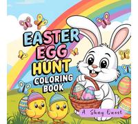 Easter Egg Hunt Coloring Book: Fun and Festive Spring Scenes with Bunnies, Hidden Eggs, Flower Gardens, Baskets, and Happy Easter Adventures