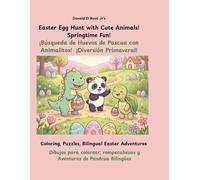 Easter Egg Hunt with Cute Animals! Springtime Fun! ¡Búsqueda de Huevos de Pascua con Animalitos! ¡Diversión Primaveral!: Coloring, Puzzles, Bilingual ... rompecabezas y Aventuras de Pasdcua Bilingües
