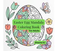 Easter Egg Mandala Coloring Book for Adults: 30 Relaxing and Intricate Spring Designs for Stress Relief