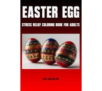Easter Egg: Stress Relief Coloring Book For Adults