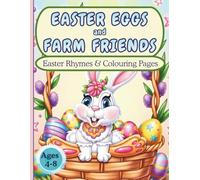 Easter Eggs and Farm Friends: 33 Hand-Drawn Pages: Bunnies, Chicks and Lambs Colouring Book with Rhymes for Kids Ages 4-8
