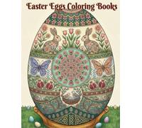 Easter Eggs Coloring Book: A Dazzling Easter Coloring Book With Easter Eggs, For Kids, Teens & Adults, Beautiful And Cozy Pictures, Perfect For ... With Beautiful Easter Eggs, Relaxing And Easy