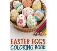 Easter Eggs Coloring Book for Kids: 25 Fun Easter Egg Coloring Pages with Cute Patterns, Bunnies, Flowers & Spring Designs for Kids