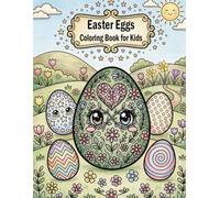 Easter Eggs Coloring Book for Kids: Fun and Easy Easter Egg Designs to Color | Cute Patterns and Simple Pages for Toddlers and Kids Ages 3-6
