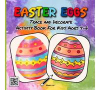 EASTER EGGS TRACE AND DECORATE ACTIVITY BOOK FOR KIDS AGES 4-6: 40 Pre-Colored Watercolor Egg Designs to Trace and Decorate - A Fun and Creative ... Book for Preschool and Kindergarten Kids