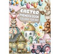 Easter Ephemera Collage & Cut-Out Pages for Art Journaling: 40 pages featuring 170+ images of Easter and creatures, perfect for junk ... card making, and other paper crafts!