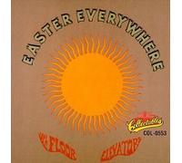 Easter Everywhere by 13th Floor Elevators (1993-11-12)