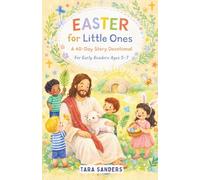 Easter for Little Ones: A 40-Day Story Devotional for Early Readers Ages 5-7