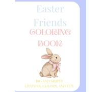 Easter Friends Coloring Book: Big and Simple, Crayons, Colors, and Fun