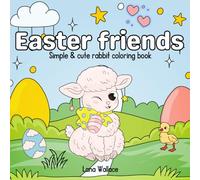 Easter friends: Simple & cute rabbit coloring book for adults and kids Anxiety relief
