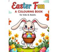 Easter Fun: A Colouring Book for Kids & Adults