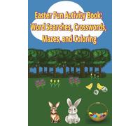 Easter Fun Activity Book: Word Searches, Crosswords, Mazes, and Coloring