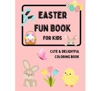 Easter Fun Book For Kids: Cute & Delightful Coloring Book