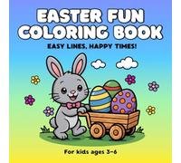 Easter Fun Coloring Book Easy Lines, Happy Times: 40 Easy Coloring Pages with Cute Designs for Kids Ages 3-6, Bunny, Chicks, Eggs