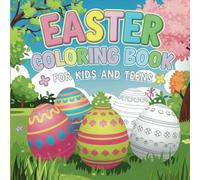 Easter Fun Coloring Book for Kids & Teens: Eggs, Bunnies, and Christian-Themed Pages for a Fun and Faith-Filled Easter Celebration!