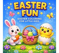 Easter Fun: Easter Coloring Book for Little Kids | Cute & Easy Pages with Bunnies, Chicks, Easter Eggs & Springtime Fun | Perfect for Ages 4-8