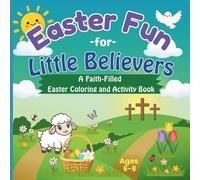 Easter Fun for Little Believers: A Faith-Filled Easter Coloring and Activity Book