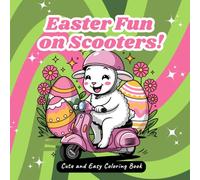 Easter Fun on Scooters!: Cute and Easy Coloring Book for Kids, Teens, and Adults!