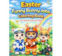 Easter Funny Bunny Jobs Coloring Book for Kids: Cute Bunny Professions and Fun Spring Coloring Pages for Toddlers and Kids Ages 3-6