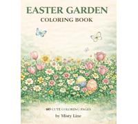 Easter Garden Coloring Book: 80 Beautiful Easter Garden Coloring Pages for Relaxation and Spring Inspiration
