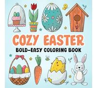 Easter Gifts For Kids Boys, Girls: Cozy Easter Coloring Book: Over 45 Cute, Bold & Easy Designs For Children's & Teens Age 8, 9, 10, 11, 12 For Relaxation