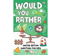 easter gifts kids baskets: Easter Would You Rather Book for Kids: 200 Fun, Silly and Clean Questions for Easter Parties, Family Game Night and Easter Basket Stuffers