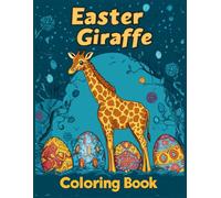 Easter Giraffe Coloring Book: Giraffe Patterned Easter Eggs, Relaxing Animal Coloring Pages