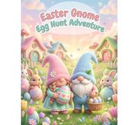 Easter Gnome Egg Hunt: Adventure Colouring Book