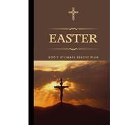 EASTER: GODS ULTIMATE RESCUE PLAN