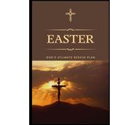 EASTER: God's Ultimate Rescue Plan