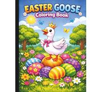 Easter Goose Coloring Book: Easter Coloring Book For All Ages